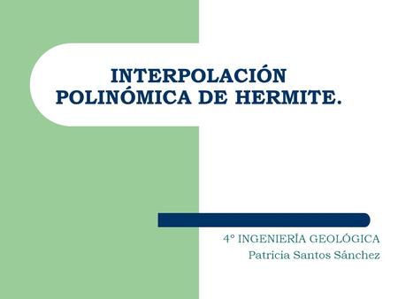 INTERPOLACIÓN POLINÓMICA DE HERMITE.
