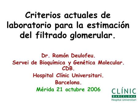 Dr. Ramón Deulofeu. Servei de Bioquímica y Genética Molecular. CDB.