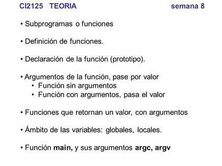 CI TEORIA semana 8 Subprogramas o funciones Definición de funciones.
