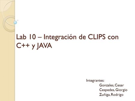 Lab 10 – Integración de CLIPS con C++ y JAVA