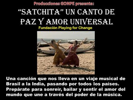 “Satchita” Un canto de paz y amor universal