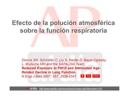 Efecto de la polución atmosférica sobre la función respiratoria Downs SH, Schindler C, Liu S, Keidel D, Bayer-Oglesby L, Brutsche MH and the SAPALDIA.