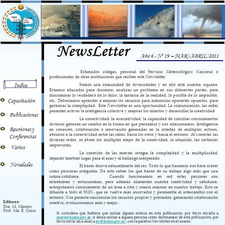 Estimados colegas, personal del Servicio Meteorológico Nacional o profesionales de otras instituciones que reciben este Newsletter Somos una comunidad.