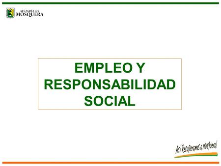 EMPLEO Y RESPONSABILIDAD SOCIAL. Impacto y Cobertura Generación de empleo en las empresas de la región 306 Total personas contratadas hasta ahora gracias.