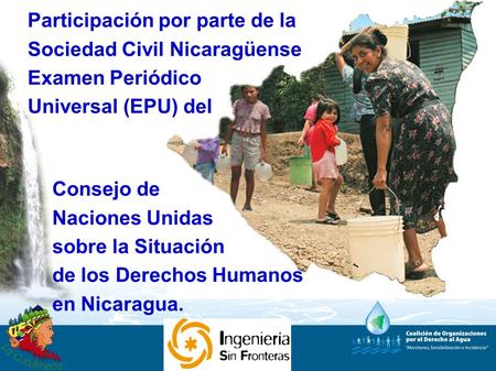 Participación por parte de la Sociedad Civil Nicaragüense Examen Periódico Universal (EPU) del Consejo de Naciones Unidas sobre la Situación de los Derechos.