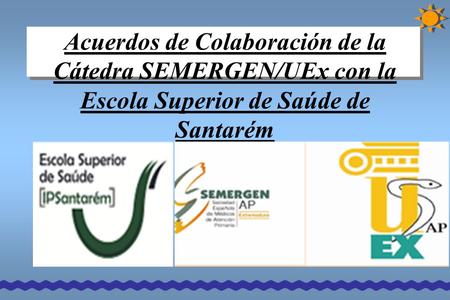 Acuerdos de Colaboración de la Cátedra SEMERGEN/UEx con la Escola Superior de Saúde de Santarém.