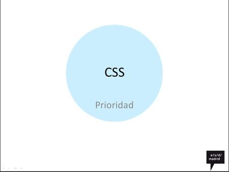CSS Prioridad. Selectores CSS El selector aplica a todos los elementos HTML de la página con esa etiqueta (p). El selector múltiple de CSS, incluye varios.