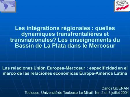 Les intégrations régionales : quelles dynamiques transfrontalières et transnationales? Les enseignements du Bassin de La Plata dans le Mercosur Las relaciones.