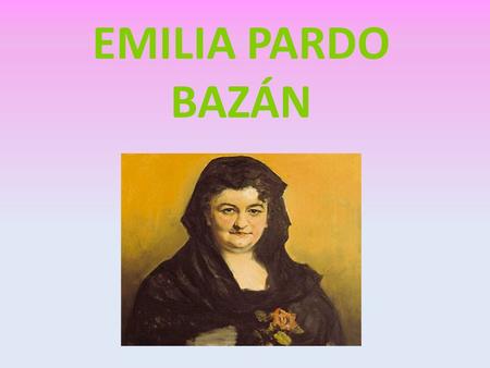 EMILIA PARDO BAZÁN.