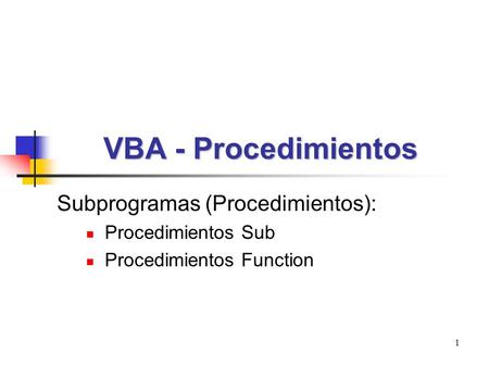 VBA - Procedimientos Subprogramas (Procedimientos): Procedimientos Sub