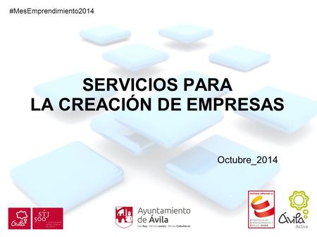 #MesEmprendimiento2014 SERVICIOS PARA LA CREACIÓN DE EMPRESAS Octubre_2014.