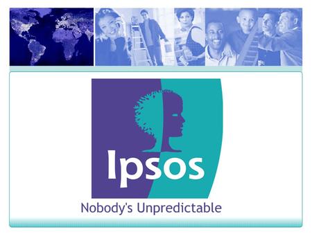 Quiénes Somos IPSOS, una empresa internacional de investigación de mercados, INDEPENDIENTE, con fuerte orientación a desarrollar estudios con el objetivo.