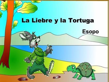 La Liebre y la Tortuga Esopo.