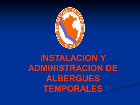 INSTALACION Y ADMINISTRACION DE ALBERGUES TEMPORALES