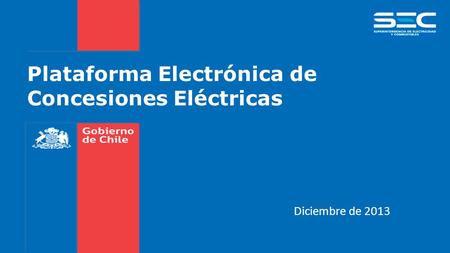 Plataforma Electrónica de Concesiones Eléctricas Diciembre de 2013.