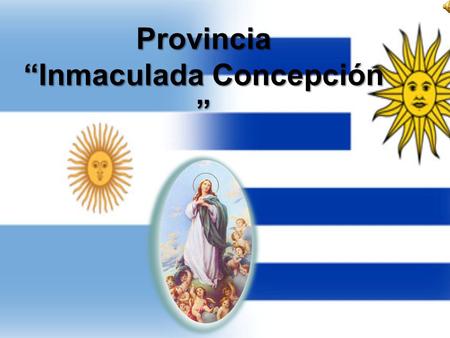 Provincia “Inmaculada Concepción ”. WALTER Hno. CLAUDIO Hno. ARTURO Hno. CARLOS DANIEL.