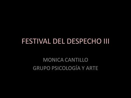 FESTIVAL DEL DESPECHO III