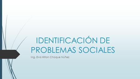 IDENTIFICACIÓN DE PROBLEMAS SOCIALES