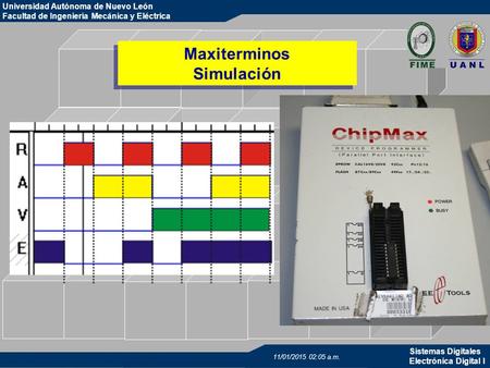 Universidad Autónoma de Nuevo León Facultad de Ingeniería Mecánica y Eléctrica Sistemas Digitales Electrónica Digital I 11/01/2015 02:06 a.m. Maxiterminos.