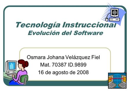 Tecnología Instruccional Evolución del Software