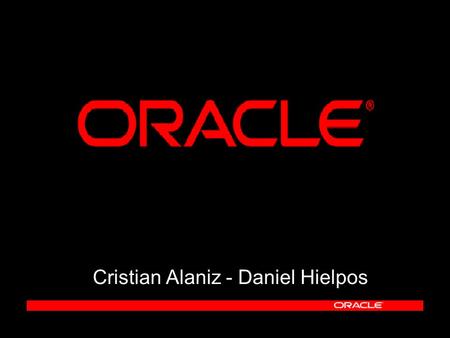 Cristian Alaniz - Daniel Hielpos. Agenda - Arquitectura - Tipos de Objetos - Lenguaje de Consulta - Transacciones - Backup y Recuperación - Seguridad.
