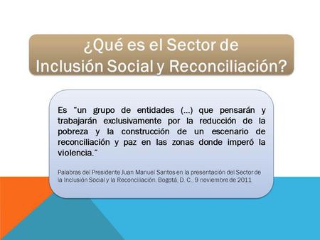 Inclusión Social y Reconciliación?