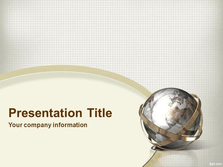 Presentation Title Your company information.