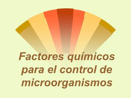 Factores químicos para el control de microorganismos