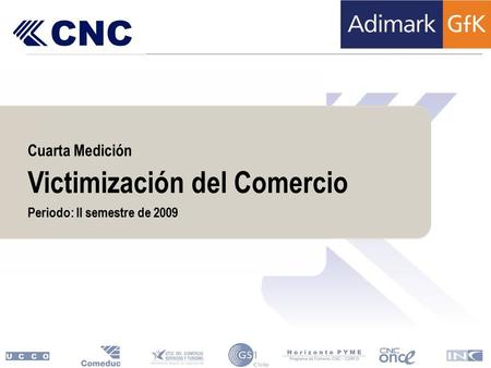 Cuarta Medición Victimización del Comercio Periodo: II semestre de 2009.