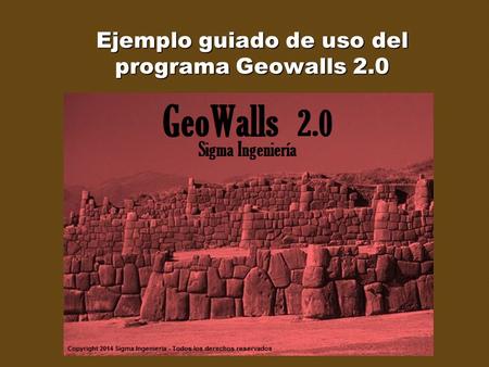 Ejemplo guiado de uso del programa Geowalls 2.0