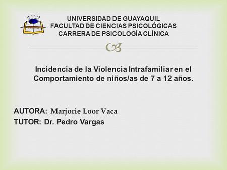 AUTORA: Marjorie Loor Vaca TUTOR: Dr. Pedro Vargas