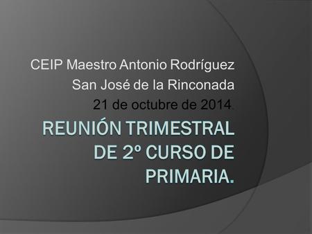 REUNIÓN TRIMESTRAL DE 2º CURSO DE PRIMARIA.