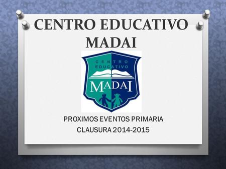 CENTRO EDUCATIVO MADAI