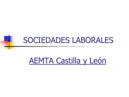 SOCIEDADES LABORALES AEMTA Castilla y León.