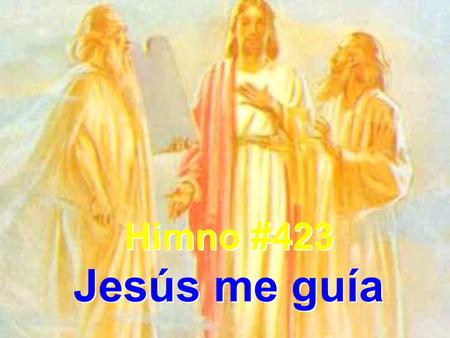 Himno #423 Jesús me guía.