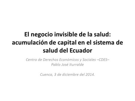Centro de Derechos Económicos y Sociales –CDES– Pablo José Iturralde