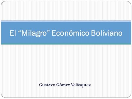 El “Milagro” Económico Boliviano