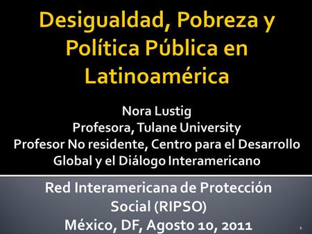 Red Interamericana de Protección Social (RIPSO) México, DF, Agosto 10, 2011 1.
