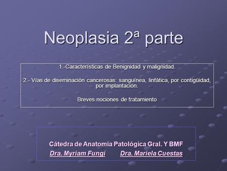 Neoplasia 2ª parte Cátedra de Anatomía Patológica Gral. Y BMF