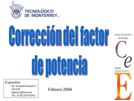 Corrección del factor de potencia Febrero 2004 Expositor: