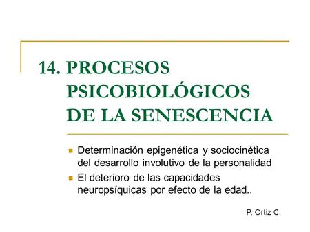 14. PROCESOS PSICOBIOLÓGICOS DE LA SENESCENCIA