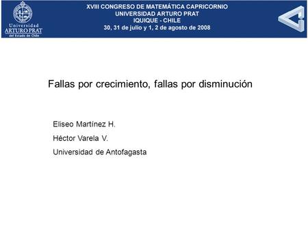 Fallas por crecimiento, fallas por disminución Eliseo Martínez H. Héctor Varela V. Universidad de Antofagasta.