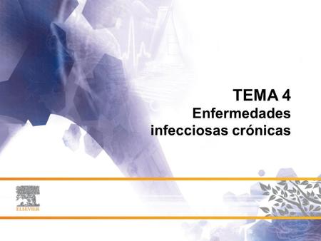 TEMA 4 Enfermedades infecciosas crónicas.