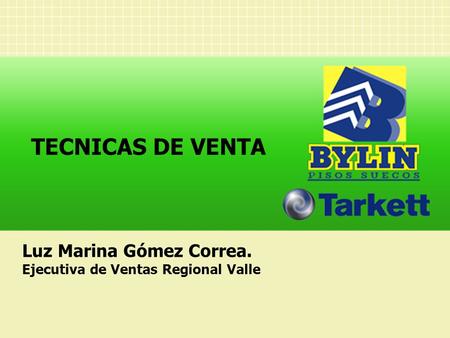 TECNICAS DE VENTA Luz Marina Gómez Correa.