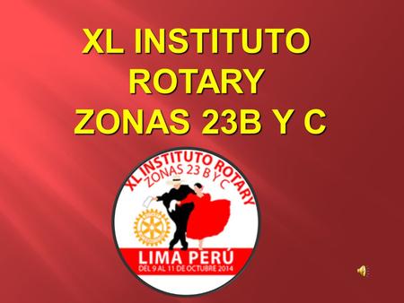 XL INSTITUTO ROTARY ZONAS 23B Y C ZONAS 23B Y C.