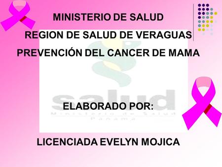 REGION DE SALUD DE VERAGUAS PREVENCIÓN DEL CANCER DE MAMA