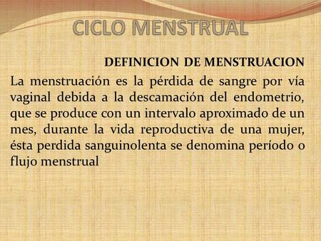 CICLO MENSTRUAL DEFINICION DE MENSTRUACION