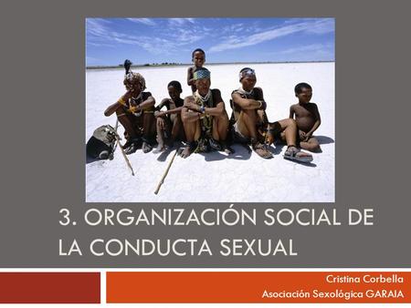 3. ORGANIZACIÓN SOCIAL DE LA CONDUCTA SEXUAL