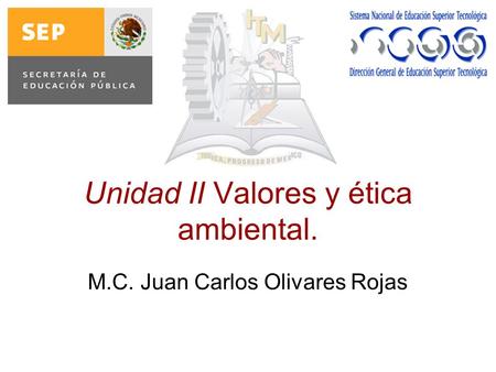 Unidad II Valores y ética ambiental.