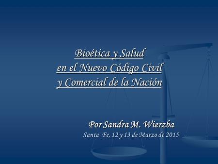 Bioética y Salud en el Nuevo Código Civil y Comercial de la Nación